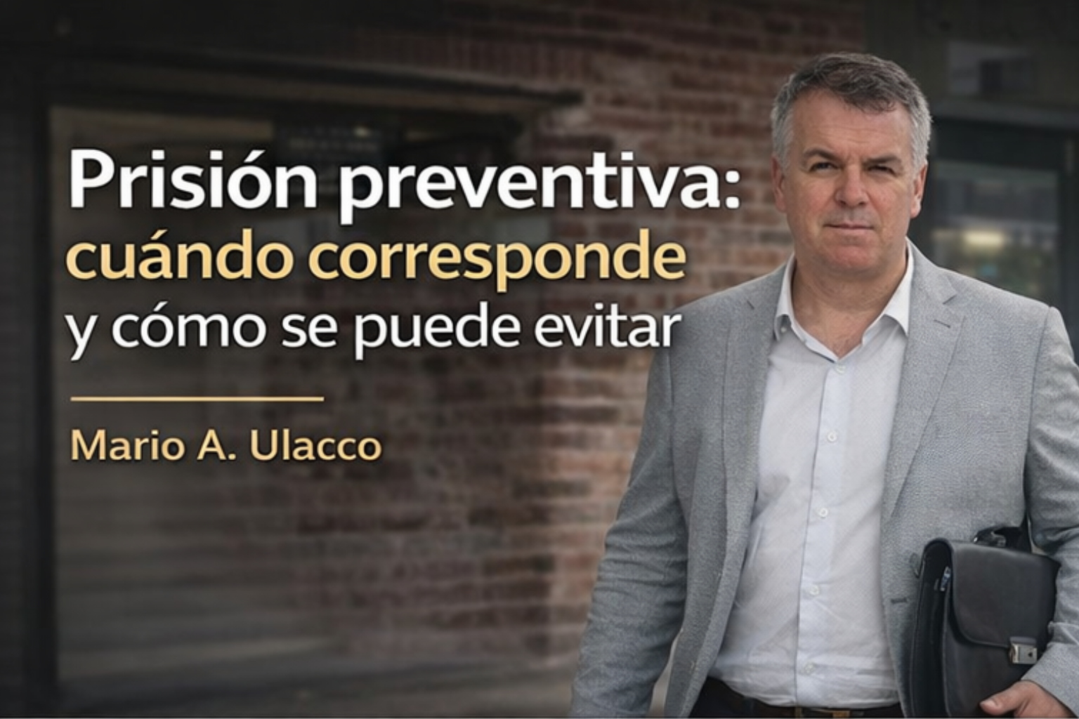 Prisión preventiva: cuándo corresponde y cómo se puede evitar